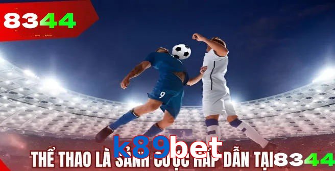 Thể thao k89bet tường thuật trực tiếp kèm thống kê chuẩn xác